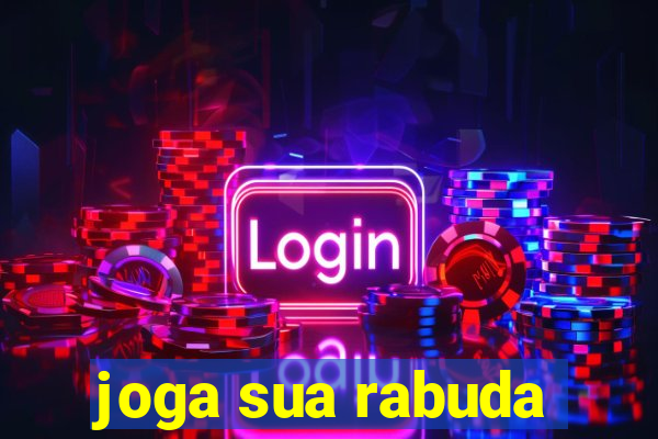 joga sua rabuda